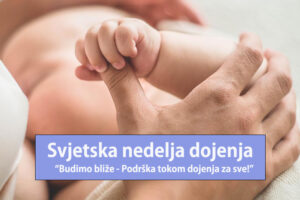 Svjetska nedelja dojenja – “BUDIMO BLIŽE – Podrška tokom dojenja za sve!”